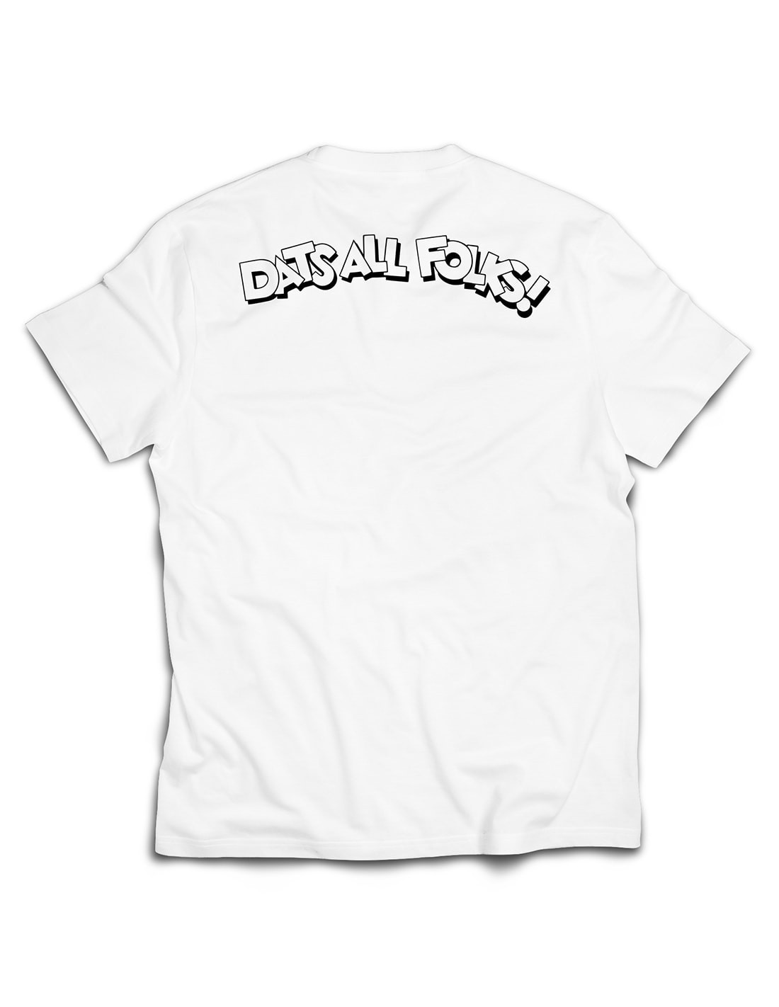 T-SHIRT DATS ALL FOLKS